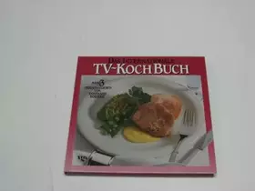 Couverture du produit · Das internationale TV-Kochbuch. - Köln : vgs