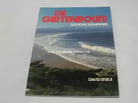 Couverture du produit · Die Gartenroute. Das Eden Südafrikas