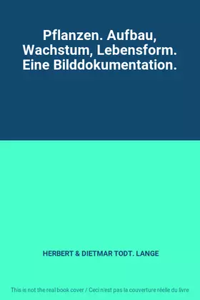 Couverture du produit · Pflanzen. Aufbau, Wachstum, Lebensform. Eine Bilddokumentation.