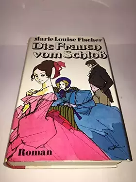 Couverture du produit · Die Frauen vom Schloß.