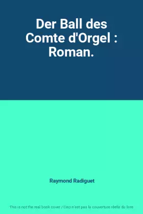 Couverture du produit · Der Ball des Comte d'Orgel : Roman.