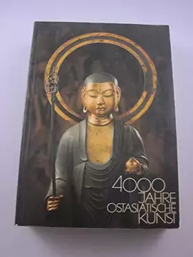 Couverture du produit · 4000 Jahre Ostasiatische Kunst.