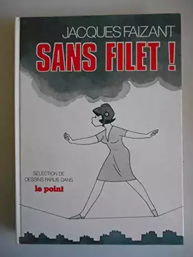 Couverture du produit · SANS FILET ! Sélection de dessins parus dans le Point