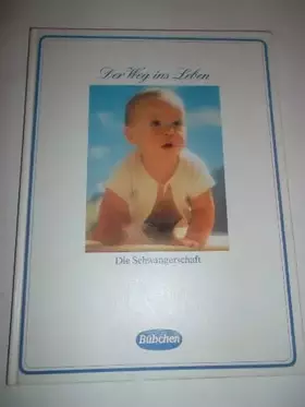 Couverture du produit · Der Weg ins Leben - Die Schwangerschaft