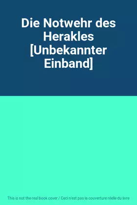 Couverture du produit · Die Notwehr des Herakles [Unbekannter Einband]