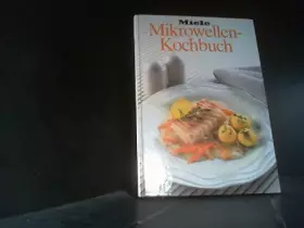 Couverture du produit · Miele Mikrowellen Kochbuch