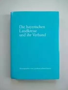 Couverture du produit · Die bayerischen Landkreise und ihr Verband