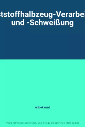 Couverture du produit · Kunststoffhalbzeug-Verarbeitung und -Schweißung