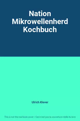 Couverture du produit · Nation Mikrowellenherd Kochbuch