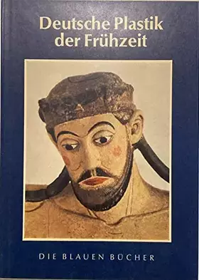 Couverture du produit · Die Blauen Bücher Deutsche Plastik der Frühzeit