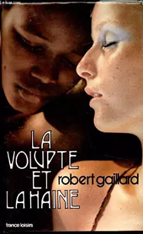 Couverture du produit · La volupté et la haine