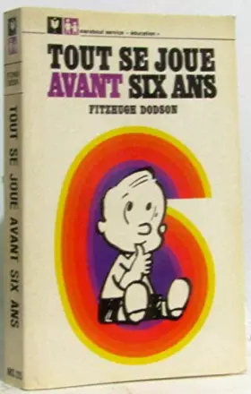 Couverture du produit · Tout se joue avant six ans