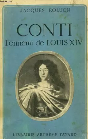 Couverture du produit · Conti l'ennemi de louis XIV