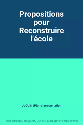 Couverture du produit · Propositions pour Reconstruire l'école