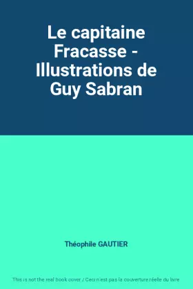 Couverture du produit · Le capitaine Fracasse - Illustrations de Guy Sabran