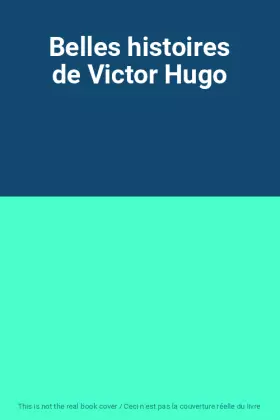 Couverture du produit · Belles histoires de Victor Hugo