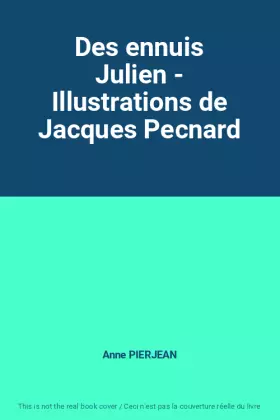 Couverture du produit · Des ennuis Julien - Illustrations de Jacques Pecnard