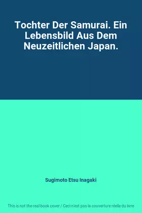 Couverture du produit · Tochter Der Samurai. Ein Lebensbild Aus Dem Neuzeitlichen Japan.