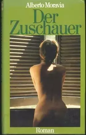 Couverture du produit · Der Zuschauer. Roman. ( L`uomo che guarda)