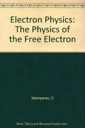 Couverture du produit · Electron Physics: The Physics of the Free Electron