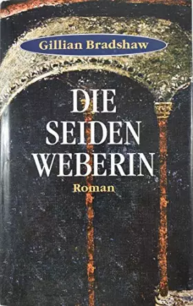 Couverture du produit · Die Seidenweberin. Roman.