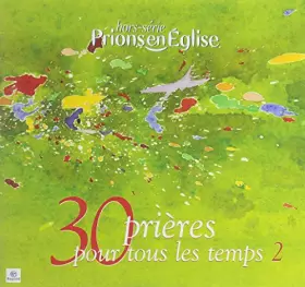 Couverture du produit · 30 Prieres pour Tous les Temps Vol2 Hs Prions