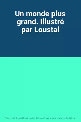 Couverture du produit · Un monde plus grand. Illustré par Loustal