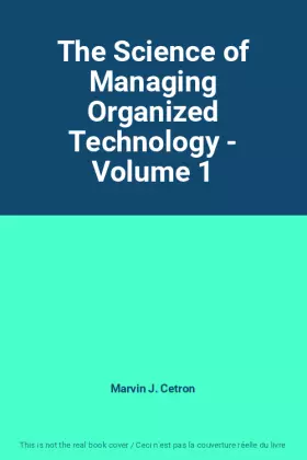 Couverture du produit · The Science of Managing Organized Technology - Volume 1