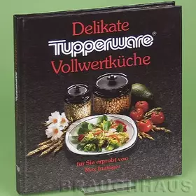 Couverture du produit · Delikate Tupperware Vollwertküche