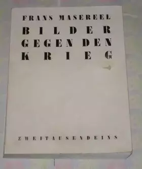 Couverture du produit · Frans Masereel ; Bilder gegen den Krieg