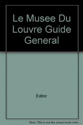 Couverture du produit · Le Musee Du Louvre Guide General