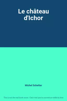 Couverture du produit · Le château d'Ichor