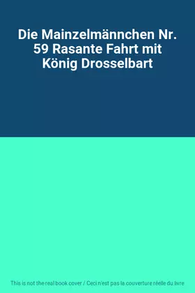 Couverture du produit · Die Mainzelmännchen Nr. 59 Rasante Fahrt mit König Drosselbart