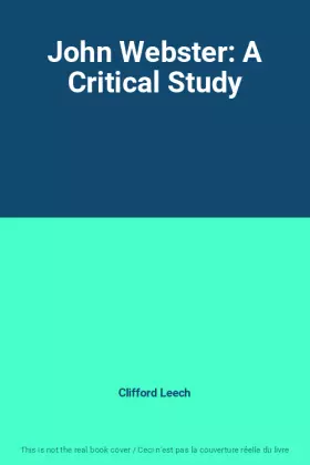 Couverture du produit · John Webster: A Critical Study