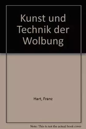 Couverture du produit · Kunst und Technik der Wolbung