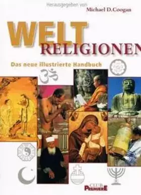 Couverture du produit · Welt Religionen: Das Neue Illustrierte Handbuch