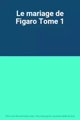 Couverture du produit · Le mariage de Figaro Tome 1