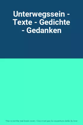 Couverture du produit · Unterwegssein - Texte - Gedichte - Gedanken