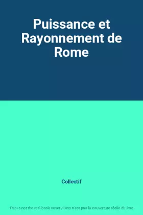Couverture du produit · Puissance et Rayonnement de Rome