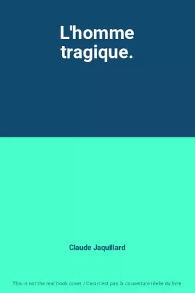 Couverture du produit · L'homme tragique.