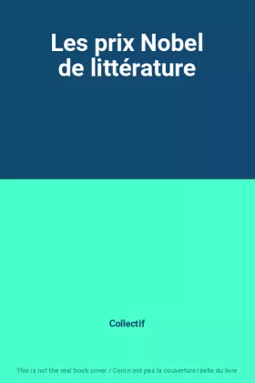 Couverture du produit · Les prix Nobel de littérature