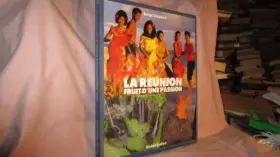 Couverture du produit · La Réunion, fruit d'une passion