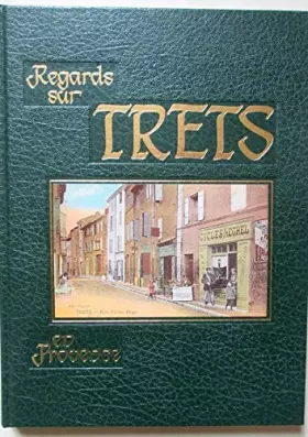 Couverture du produit · Regards sur Trets en Provence. 1991.