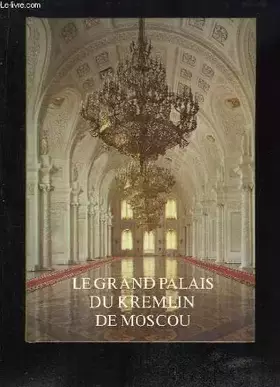 Couverture du produit · Le Grand Palais du Kremlin de Moscou.