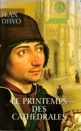 Couverture du produit · Le printemps des cathédrales