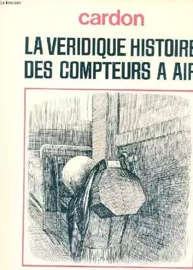 Couverture du produit · LA VERIDIQUE HISTOIRE DES COMPTEURS A AIR