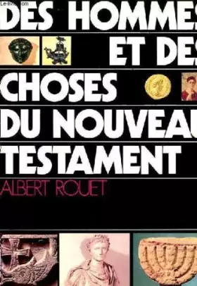 Couverture du produit · Des hommes et des choses du nouveau testament