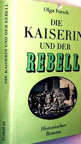 Couverture du produit · Die Kaiserin und der Rebell - Historischer Roman