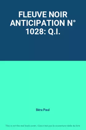 Couverture du produit · FLEUVE NOIR ANTICIPATION N° 1028: Q.I.