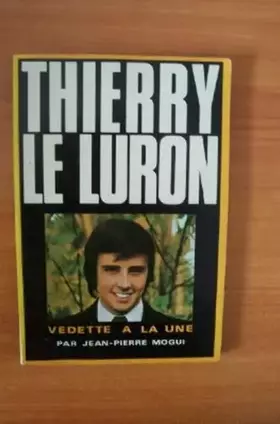 Couverture du produit · THIERRY LE LURON VEDETTE A LA UNE